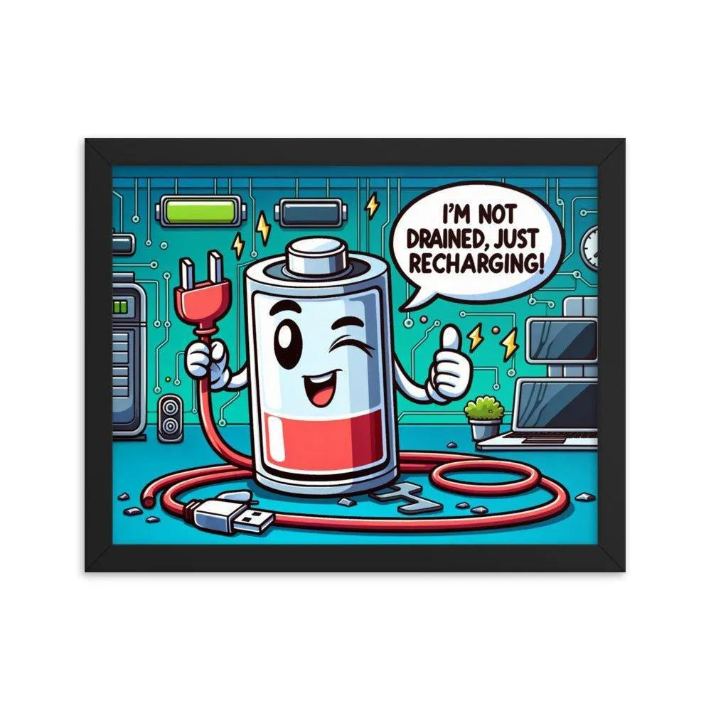Animated Battery 'I'm Not Drained, Just Recharging!' Funny Humour Framed Poster - Oh Posters