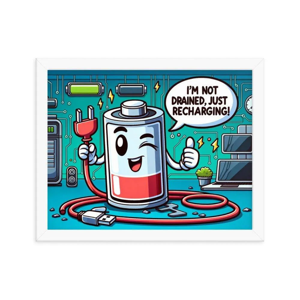 Animated Battery 'I'm Not Drained, Just Recharging!' Funny Humour Framed Poster - Oh Posters