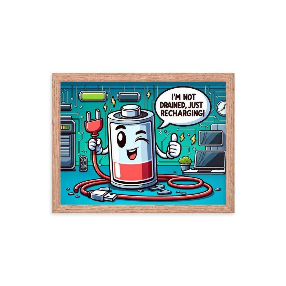 Animated Battery 'I'm Not Drained, Just Recharging!' Funny Humour Framed Poster - Oh Posters