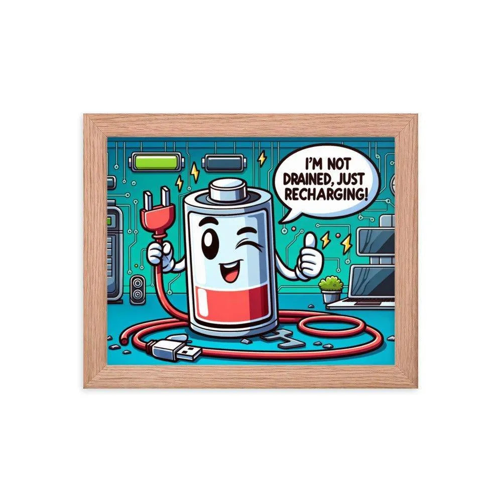 Animated Battery 'I'm Not Drained, Just Recharging!' Funny Humour Framed Poster - Oh Posters
