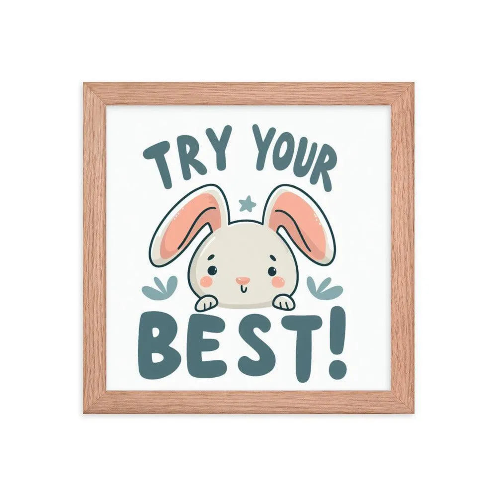 Bunny Rabbit Saying 'Try Your Best' Motivational Framed Poster - Oh Posters