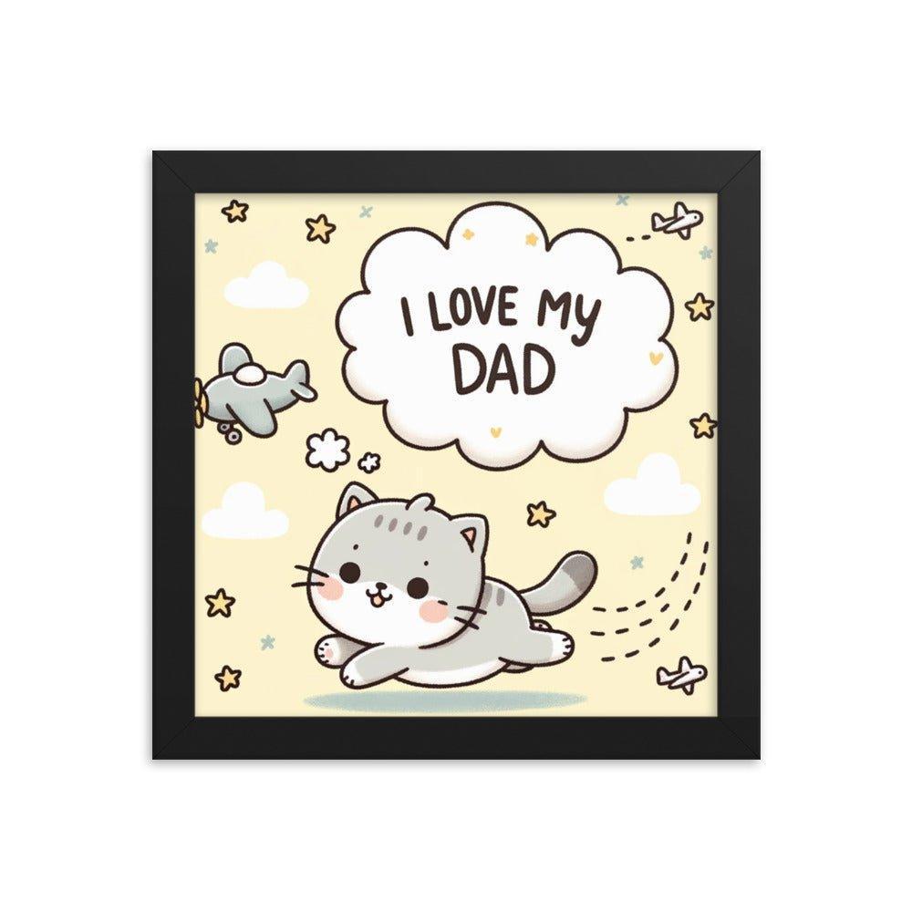 'I Love My Dad' Whimsical Cat and Plane Cartoon Framed Poster - Oh Posters