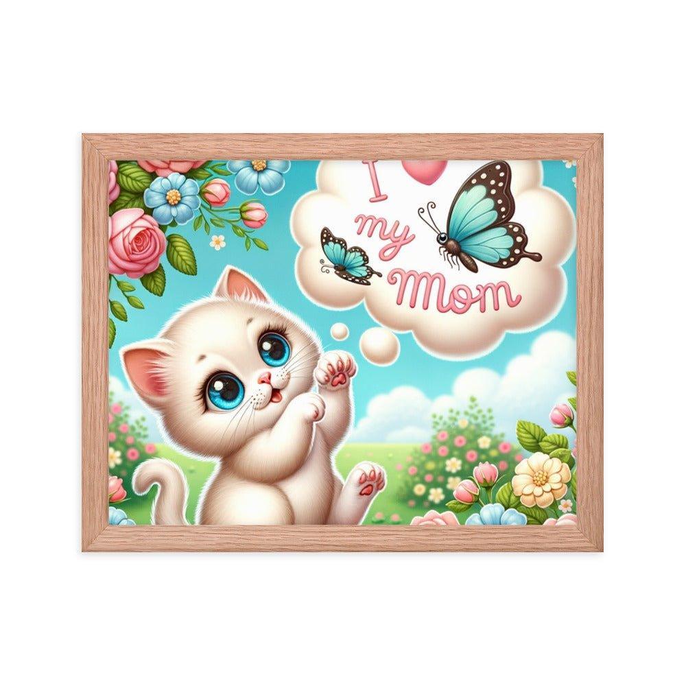 'I Love My Mom' Sweet Kitten and Butterfly Poster Framed Poster - Oh Posters