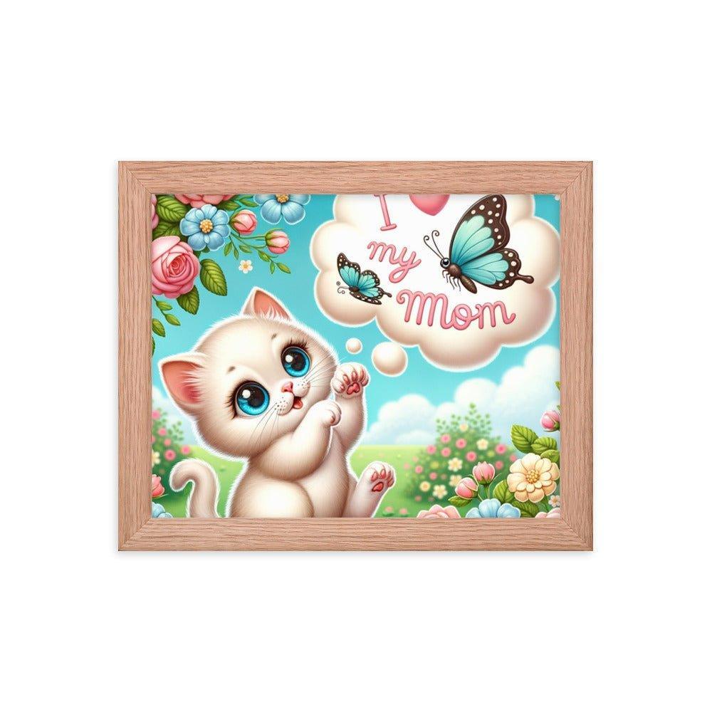 'I Love My Mom' Sweet Kitten and Butterfly Poster Framed Poster - Oh Posters