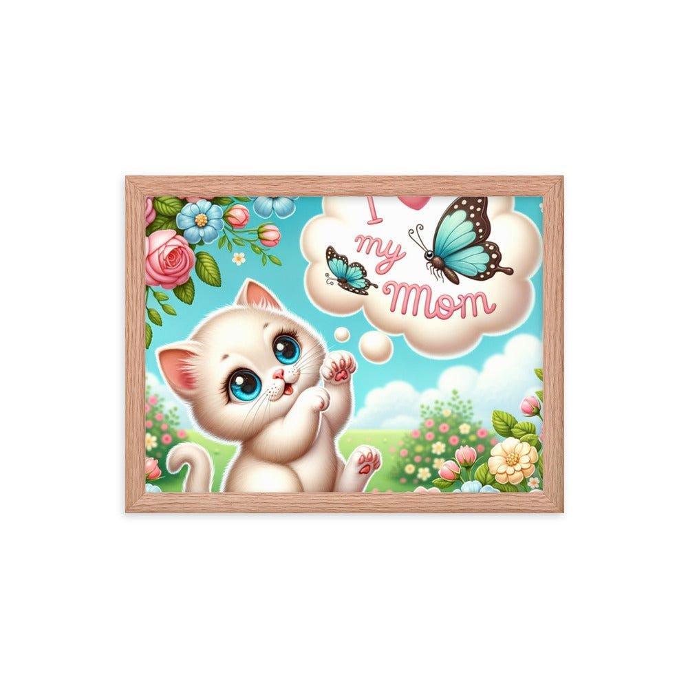 'I Love My Mom' Sweet Kitten and Butterfly Poster Framed Poster - Oh Posters