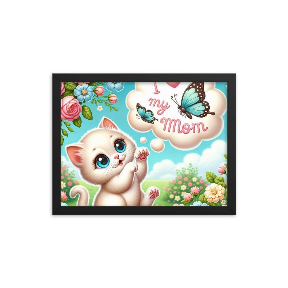 'I Love My Mom' Sweet Kitten and Butterfly Poster Framed Poster - Oh Posters