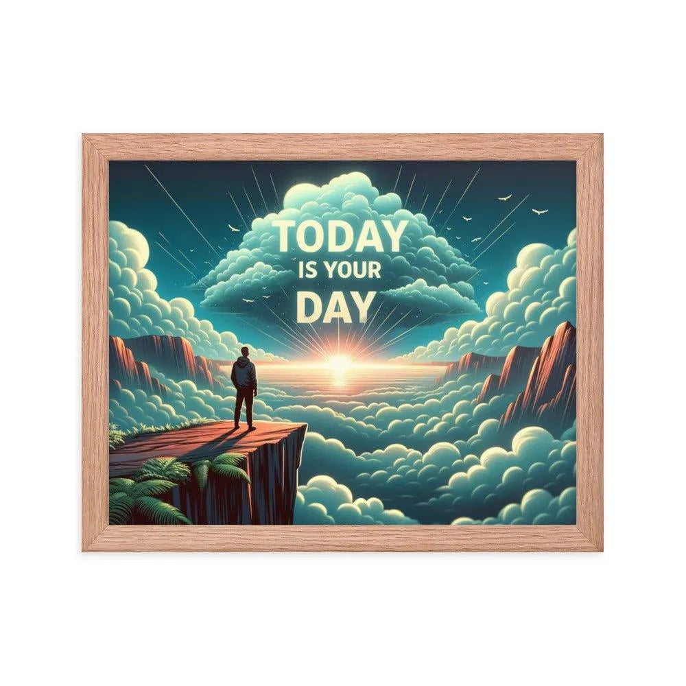 'Today is Your Day' Inspirational Art Framed Poster - Oh Posters