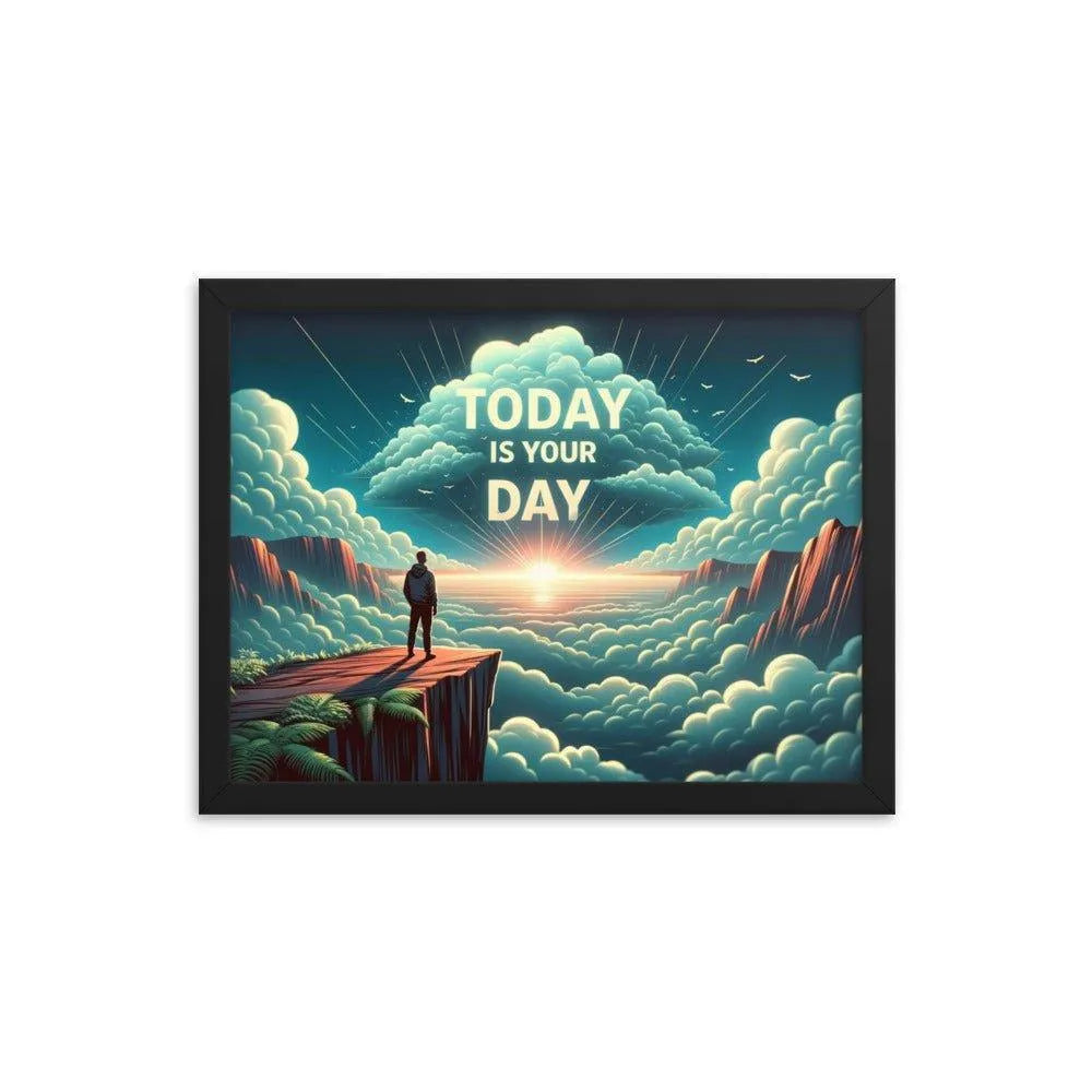 'Today is Your Day' Inspirational Art Framed Poster - Oh Posters