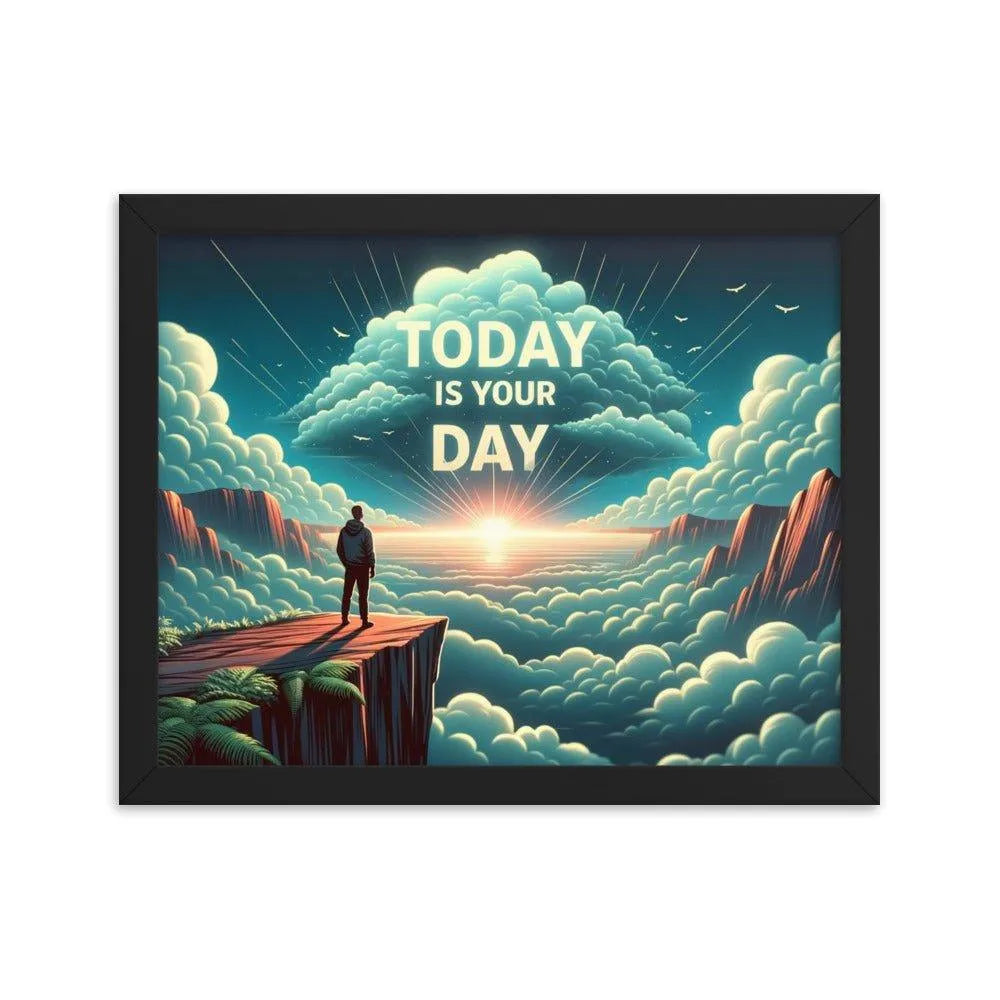 'Today is Your Day' Inspirational Art Framed Poster - Oh Posters