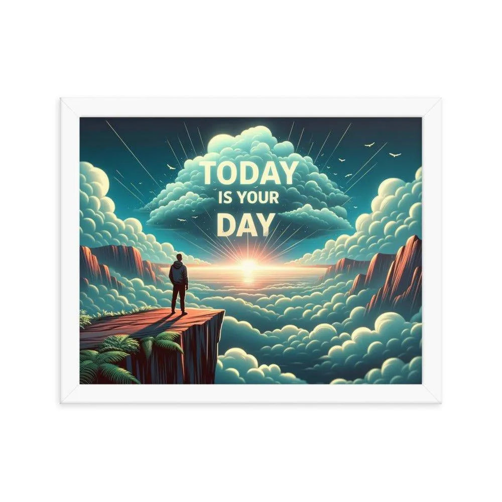 'Today is Your Day' Inspirational Art Framed Poster - Oh Posters