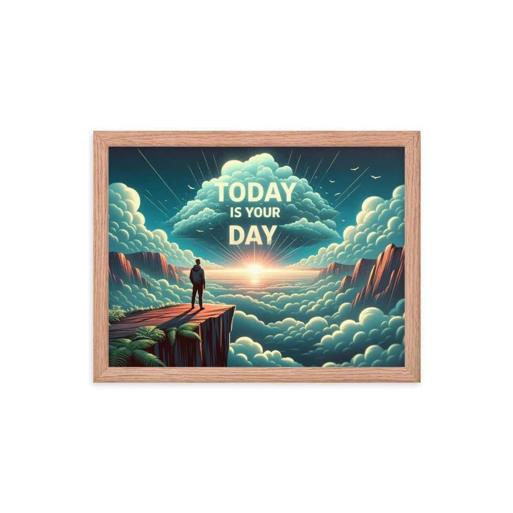 'Today is Your Day' Inspirational Art Framed Poster - Oh Posters