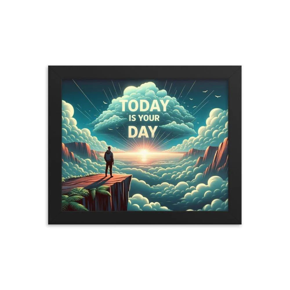 'Today is Your Day' Inspirational Art Framed Poster - Oh Posters